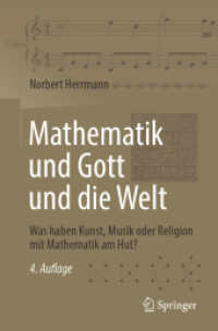 Mathematik und Gott und die Welt : Was haben Kunst, Musik oder Religion mit Mathematik am Hut? （4. Aufl. 2025. xx, 273 S. XX, 273 S. 127 Abb., 38 Abb. in Farbe. 235 m）