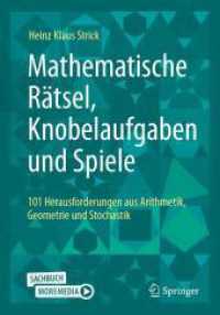 Mathematische Rätsel, Knobelaufgaben und Spiele : 101 Herausforderungen aus Arithmetik, Geometrie und Stochastik （2025. ix, 437 S. IX, 437 S. 928 Abb., 628 Abb. in Farbe. Mit Online-Ex）