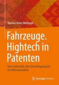 Fahrzeuge. Hightech in Patenten : Vom Automobil, dem Düsenflugzeug bis zur Weltraumrakete （2025. xv, 140 S. XV, 140 S. 117 Abb. 240 mm）