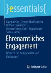 Ehrenamtliches Engagement : Bedürfnisse, Kompetenzen und Motivation (essentials) （2024. xv, 49 S. XV, 49 S. 24 Abb., 6 Abb. in Farbe. 210 mm）