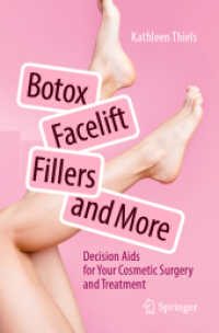 Botox, Facelift, Fillers, and More : Decision Aids for Your Cosmetic Surgery and Treatment （2025. xv, 223 S. XV, 223 p. 90 illus., 69 illus. in color. 235 mm）