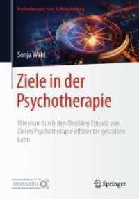 Ziele in der Psychotherapie : Wie man durch den flexiblen Einsatz von Zielen Psychotherapie effizienter gestalten kann (Psychotherapie: Fort- & Weiterbildung) （2025）