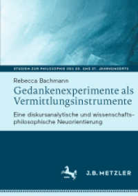 Gedankenexperimente als Vermittlungsinstrumente : Eine diskursanalytische und wissenschaftsphilosophische Neuorientierung (Studien zur Philosophie des 20. und 21. Jahrhunderts) （2025）