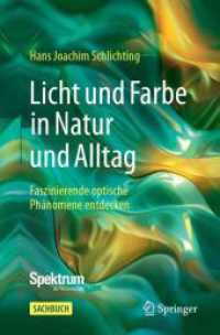 Licht und Farbe in Natur und Alltag : Faszinierende optische Phänomene entdecken （2025. xiii, 465 S. XIII, 465 S. 361 Abb., 347 Abb. in Farbe. 235 mm）