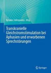 Transkranielle Gleichstromstimulation bei Aphasien und erworbenen Sprechstörungen （2025. viii, 320 S. VIII, 320 S. 36 Abb., 32 Abb. in Farbe. 254 mm）