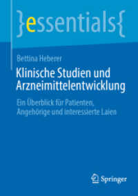 Klinische Studien und Arzneimittelentwicklung : Ein Überblick für Patienten, Angehörige und interessierte Laien (essentials) （2025. x, 43 S. X, 43 S. 2 Abb., 1 Abb. in Farbe. 210 mm）