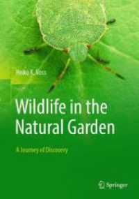 ナチュラルガーデンの野生生物<br>Wildlife in the Natural Garden : A Journey of Discovery （2025. xi, 204 S. XI, 204 p. 381 illus., 374 illus. in color. 254 mm）