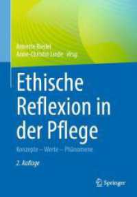 Ethische Reflexion in der Pflege : Konzepte - Werte - Phänomene （2. Aufl. 2025. xxiv, 272 S. XXIV, 272 S. 8 Abb., 5 Abb. in Farbe. 254）