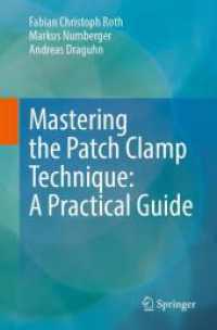 Mastering the Patch Clamp Technique: A Practical Guide （2025. xiv, 162 S. XIV, 162 p. 43 illus., 20 illus. in color. 235 mm）