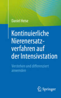 Kontinuierliche Nierenersatzverfahren auf der Intensivstation : Verstehen und differenziert anwenden （2. Aufl. 2025. xi, 76 S. XI, 76 S. 19 Abb., 14 Abb. in Farbe. 203 mm）
