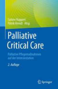 Palliative Critical Care : Palliative Pflegemaßnahmen auf der Intensivstation （2. Aufl. 2025. xv, 267 S. XV, 267 S. 19 Abb. in Farbe. 235 mm）
