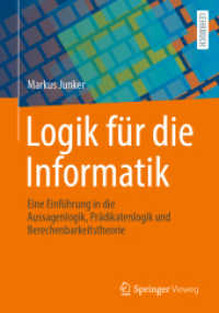 Logik für die Informatik : Eine Einführung in die Aussagenlogik, Prädikatenlogik und Berechenbarkeitstheorie （2025. xvi, 251 S. XVI, 251 S. 91 Abb. 240 mm）