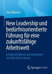 New Leadership und bedürfnisorientierte Führung für eine zukunftsfähige Arbeitswelt : Erfolgreich führen und motivieren mit dem Driver-Ansatz