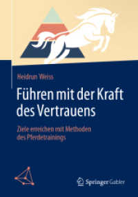 Führen mit der Kraft des Vertrauens : Ziele erreichen mit Methoden des Pferdetrainings