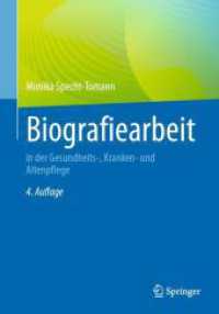 Biografiearbeit : in der Gesundheits-, Kranken- und Altenpflege （4. Aufl. 2025. xv, 202 S. XV, 202 S. 36 Abb. 254 mm）