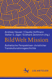 BildWelt Mission : Ästhetische Perspektiven christlicher Transkulturationsgeschichte (Horizonte Interkultureller Theologie) （2025. iv, 355 S. IV, 355 S. 62 Abb., 29 Abb. in Farbe. 235 mm）
