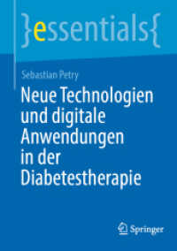 Neue Technologien und digitale Anwendungen in der Diabetestherapie (essentials) （2025. xi, 48 S. XI, 48 S. 9 Abb. 210 mm）