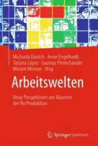 Arbeitswelten : Neue Perspektiven aus Räumen der Re/Produktion （2025. 450 S. Etwa 450 S. 4 Abb. 235 mm）