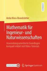 Mathematik für Ingenieur- und Naturwissenschaften : Anwendungsorientierte Grundlagen kompakt erklärt mit Video-Tutorials （2025. x, 340 S. X, 340 S. 639 Abb. 235 mm）