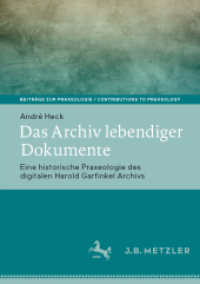 Das Archiv lebendiger Dokumente : Eine historische Praxeologie des digitalen Harold Garfinkel Archivs (Beiträge zur Praxeologie / Contributions to Praxeology)