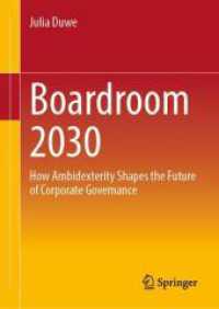 Boardroom 2030 : How Ambidexterity Shapes the Future of Corporate Governance （2025. xviii, 159 S. XVIII, 159 p. 33 illus., 9 illus. in color. 210 mm）
