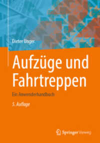 Aufzüge und Fahrtreppen : Ein Anwenderhandbuch （5. Aufl. 2025. xiii, 340 S. XIII, 340 S. 224 Abb., 191 Abb. in Farbe.）