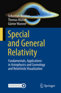 Special and General Relativity : Fundamentals, Applications in Astrophysics and Cosmology and Relativistic Visualization （2025. 645 S. Approx. 645 p. 242 illus., 36 illus. in color. 235 mm）