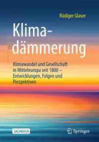 Klimadämmerung : Klimawandel und Gesellschaft in Mitteleuropa seit 1800 - Entwicklungen, Folgen und Perspektiven （2025. 418 S. Etwa 420 S. 131 Abb. in Farbe. 235 mm）
