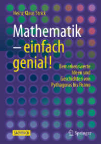 Mathematik - einfach genial! : Bemerkenswerte Ideen und Geschichten von Pythagoras bis Peano （2. Aufl. 2025. 460 S. Etwa 460 S. 393 Abb., 381 Abb. in Farbe. 240 mm）