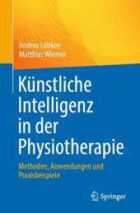 Künstliche Intelligenz in der Physiotherapie : Methoden, Anwendungen und Praxisbeispiele （2025. 300 S. Etwa 300 S. 235 mm）