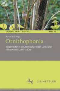 Ornithophonia : Vogellieder in deutschsprachiger Lyrik und Vokalmusik (1837-1909) (Cultural Animal Studies 25) （2025. 270 S. Etwa 270 S. 235 mm）