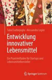 Entwicklung innovativer Lebensmittel : Ein Praxisleitfaden für Startups und Lebensmittelhersteller （2025. xx, 260 S. XX, 260 S. 58 Abb., 49 Abb. in Farbe. 235 mm）
