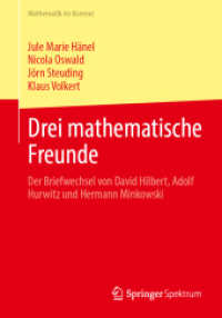 Drei mathematische Freunde : Der Briefwechsel von David Hilbert, Adolf Hurwitz und Hermann Minkowski (Mathematik im Kontext)
