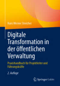 Digitale Transformation in der öffentlichen Verwaltung : Praxishandbuch für Projektleiter und Führungskräfte （2. Aufl. 2025. 400 S. Etwa 400 S. 240 mm）