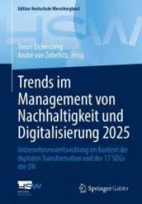 Trends im Management von Nachhaltigkeit und Digitalisierung 2025 : Unternehmensentwicklung im Kontext der digitalen Transformation und der 17 SDGs der UN (Edition Hochschule Weserbergland) （2025. 300 S. Etwa 300 S. 240 mm）