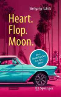 Heart. Flop. Moon. : Drei Sternstunden der 60er-Jahre