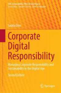 Corporate Digital Responsibility : Managing Corporate Responsibility and Sustainability in the Digital Age (Csr, Sustainability, Ethics & Governance) （2ND）