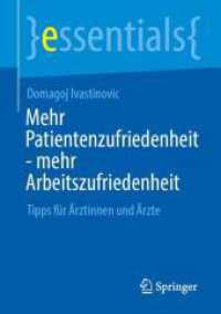 Mehr Patientenzufriedenheit - mehr Arbeitszufriedenheit : Tipps für Ärztinnen und Ärzte (essentials)