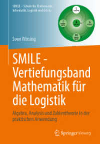SMILE - Vertiefungsband Mathematik f&uuml;r die Logistik : Algebra, Analysis und Zahlentheorie in der praktischen Anwendung (Schule f&uuml;r Mathematik, Informatik, Logistik und Erfolg) （2026. Etwa 375 S. 25 Abb. 240 mm）