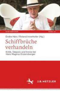 Schiffbr&uuml;che verhandeln : Kritik, Skepsis und Ironie bei Hans Magnus Enzensberger (Kontempor&auml;r. Schriften zur deutschsprachigen Gegenwartsliteratur 23) （2026. Etwa 270 S. 2 Abb. 235 mm）