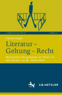 Literatur - Geltung - Recht : Rhetorische Perspektiven auf Streit um die Literatur im 18. Jahrhundert (Literatur und Recht)