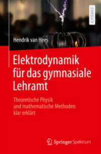 Elektrodynamik f&uuml;r das gymnasiale Lehramt : Theoretische Physik und mathematische Methoden klar erkl&auml;rt