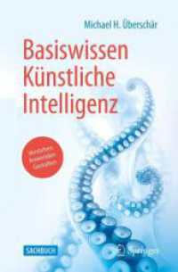 Basiswissen K&uuml;nstliche Intelligenz : Verstehen - Anwenden - Gestalten