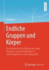 Endliche Gruppen und K&ouml;rper : Eine elementare Einf&uuml;hrung mit vielen Beispielen und Anwendungen in Codierungstheorie und Kryptografie