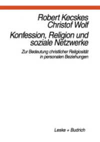 Konfession, Religion und soziale Netzwerke : Zur Bedeutung christlicher Religiosität in personalen Beziehungen （Softcover reprint of the original 1st ed. 1996. 2012. 208 S. 208 S. 0）