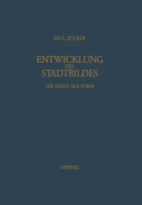 Entwicklung des Stadtbildes : Die Stadt Als Form （Softcover reprint of the original 1st ed. 1986. 2012. iv, 167 S. IV, 1）