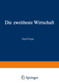 Die zweitbeste Wirtschaft : Utopien und reelle Chancen in der modernen Wirtschaft （1970. 2012. 333 S. 333 S. 11 Abb. 210 mm）