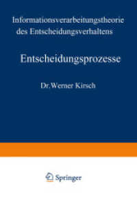 Entscheidungsprozesse : Zweiter Band: Informationsverarbeitungstheorie des Entscheidungsverhaltens （2012. 232 S. 232 S. 7 Abb.）