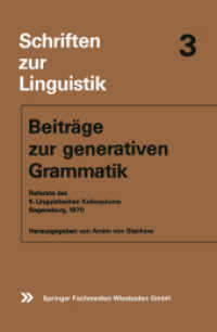 Beiträge zur generativen Grammatik : Referate des 5. Linguistischen Kolloquiums Regensburg, 1970 (Schriften zur Linguistik 3) （1971. 2014. viii, 300 S. VIII, 300 S. 35 Abb. 235 mm）