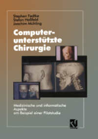 Computerunterstützte Chirurgie : Medizinische und informatische Aspekte am Beispiel einer Pilotstudie （Softcover Reprint of the Original 1st 1994）
